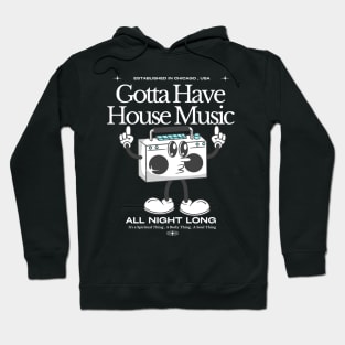 HOUSE MUSIC  - Gotta Have (White) Hoodie